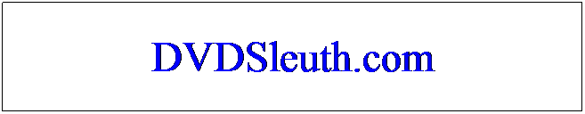 Text Box: DVDSleuth.com
